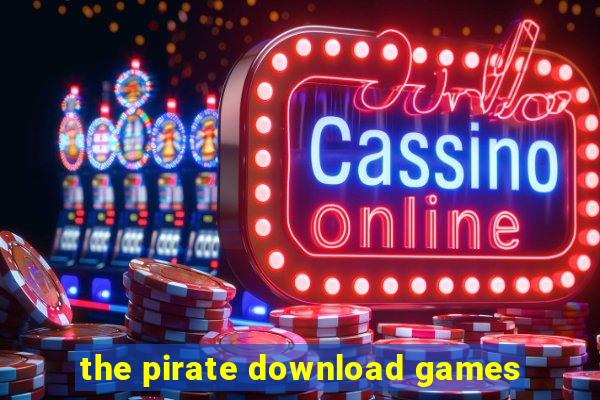 the pirate download games